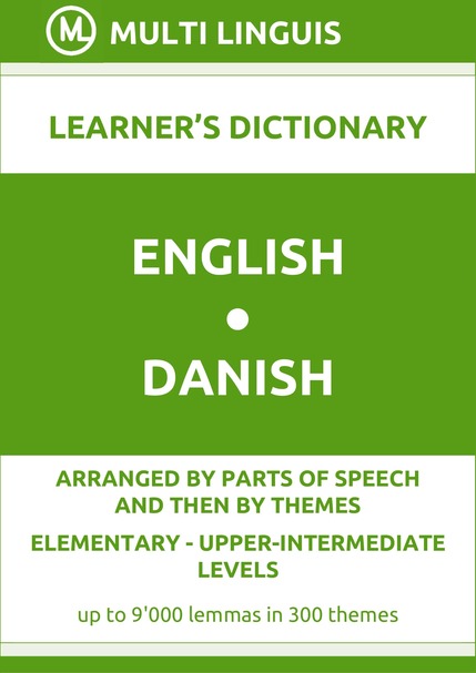English-Danish (PoS-Theme-Arranged Learners Dictionary, Levels A1-B2) - Please scroll the page down!